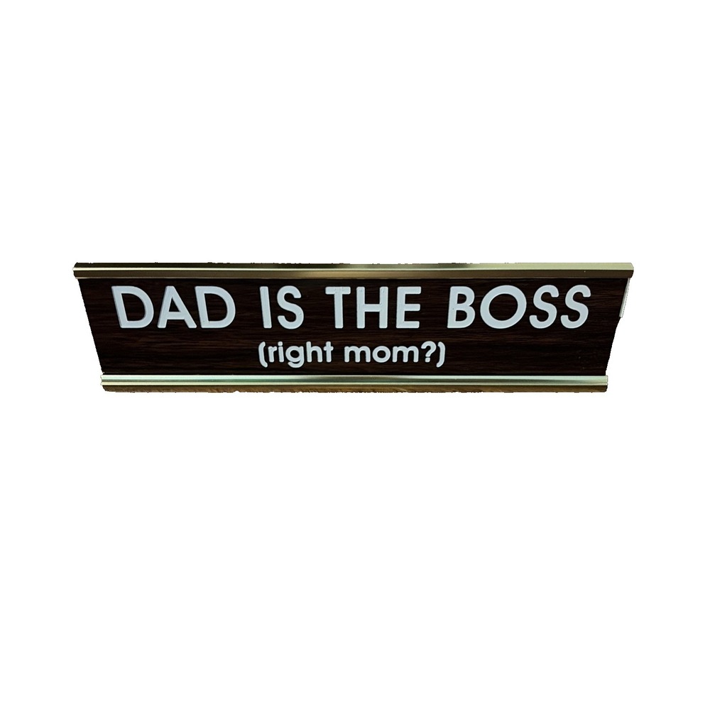 Dad Is‎ The Boss (right Mom?) Retro Desk Sign